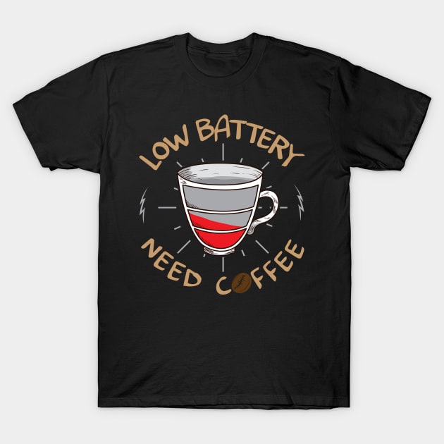 Low Battery Need Coffee Funny Coffee Lovers Gift T-Shirt by guitar75